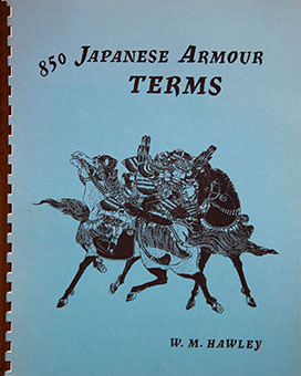 Book Review: 850 Japanese Armour Terms by W. M. Hawley, Yasu Kizu, Panchita S. Hawley