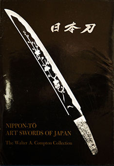 Book Review: Nippon-tō – Art swords of Japan The Walter A. Compton Collection by Walter A. Compton, Junji Homma, Kanichi Sato, Morihiro Ogawa