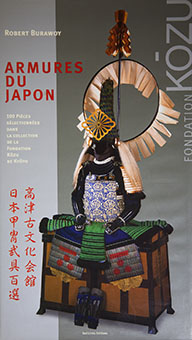 Armures du Japon : 100 pièces sélectionnées dans la collection de la Fondation Kōzu de Kyōto