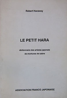 Book Review: Le Petit Hara – dictionnaire des artistes japonais de montures de sabre by Robert Harawoy (Robert Burawoy)