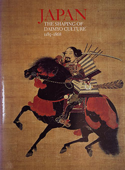 Japan The Shaping of Daimyo Culture 1185-1868