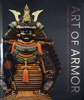 Art of the Armor - Samurai Armor from the Ann and Gabriel Barbier-Mueller Collection