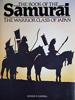 Book Review: The Book of the Samurai – The Warrior Class of Japan by Stephen R. Turnbull