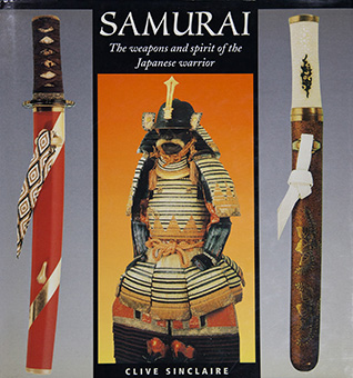 Samurai - The Weapons and Spirit of the Japanese Warrior