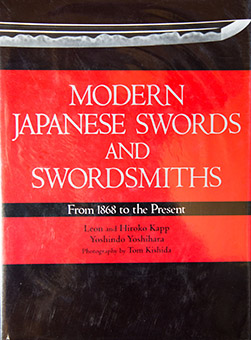 Modern Japanese Swords and Swordsmiths – From 1968 to the present by Leon and Hiroko Kapp, Yoshindo Yoshihara, Tom Kishida  (Photography)